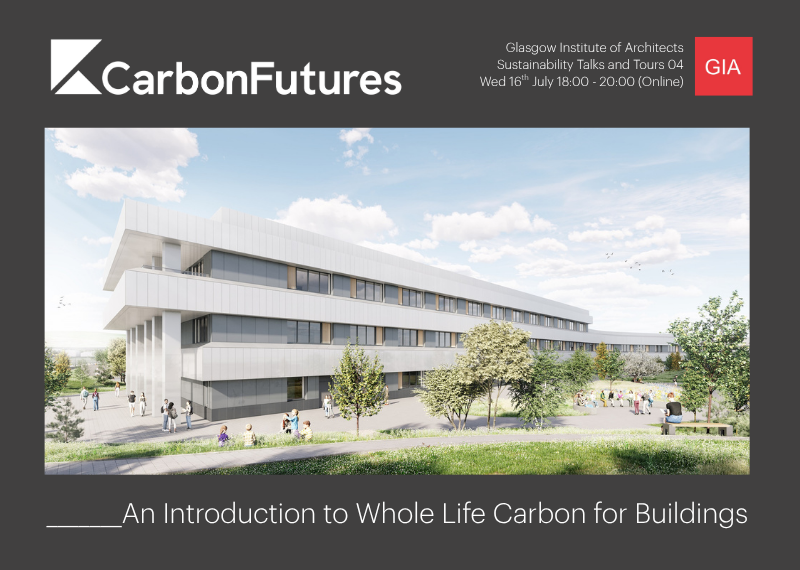 Carbon Futures to Deliver Webinar on Whole Life Carbon for the Glasgow Institute of Architects